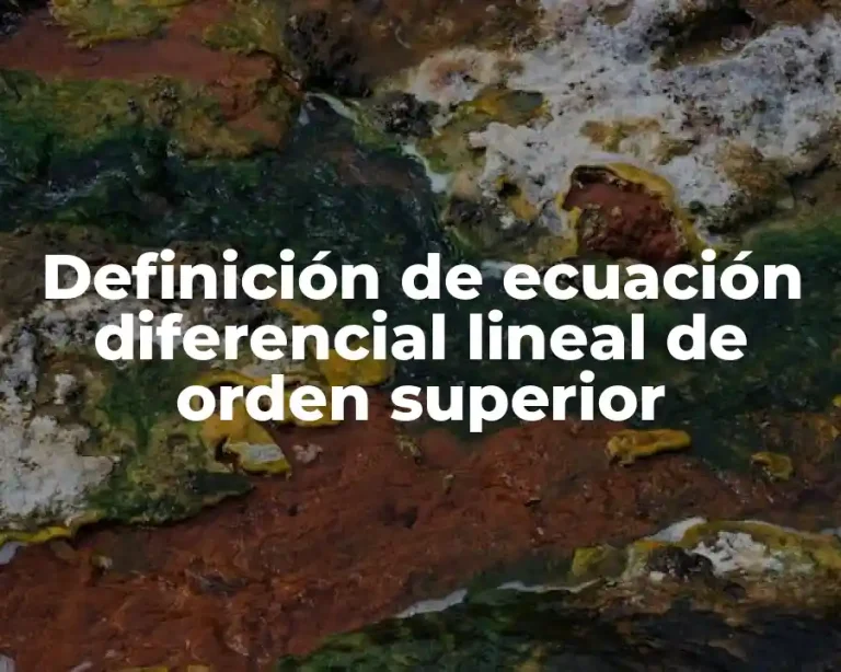 Definición de ecuación diferencial lineal de orden superior
