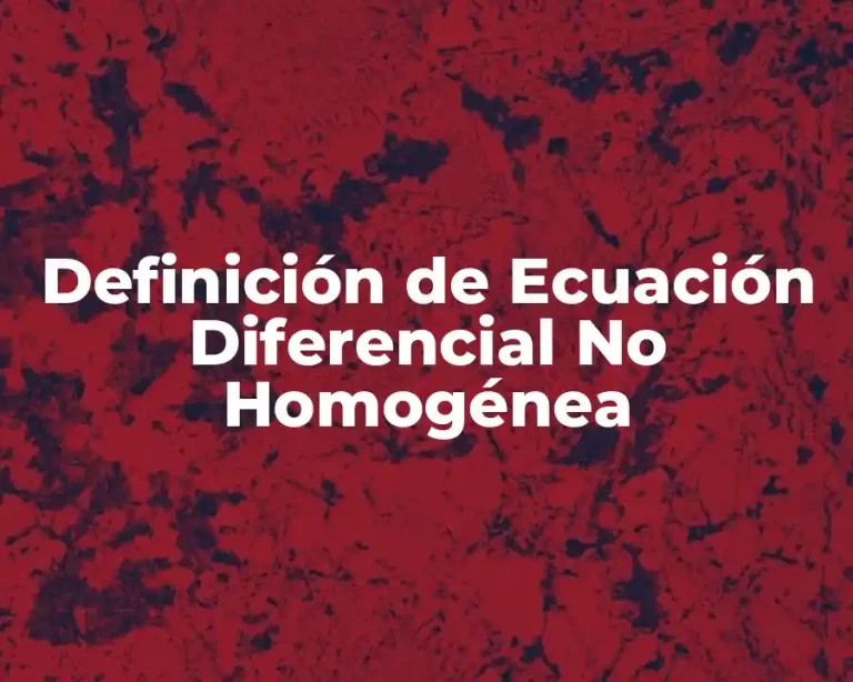 Definición de Ecuación Diferencial No Homogénea