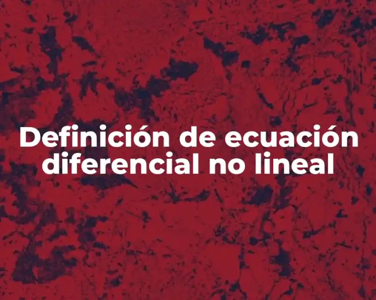 Definición de ecuación diferencial no lineal