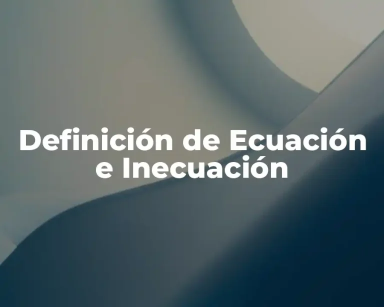 Definición de Ecuación e Inecuación