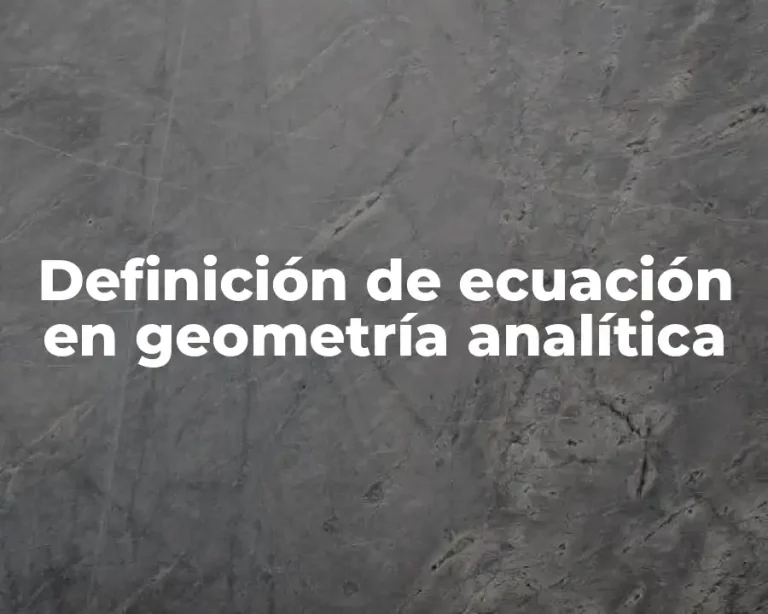 Definición de ecuación en geometría analítica