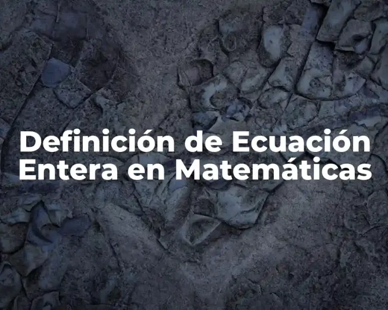 Definición de Ecuación Entera en Matemáticas