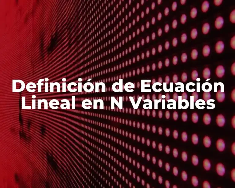 Definición de Ecuación Lineal en N Variables