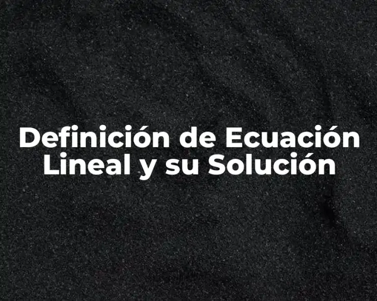 Definición de Ecuación Lineal y su Solución