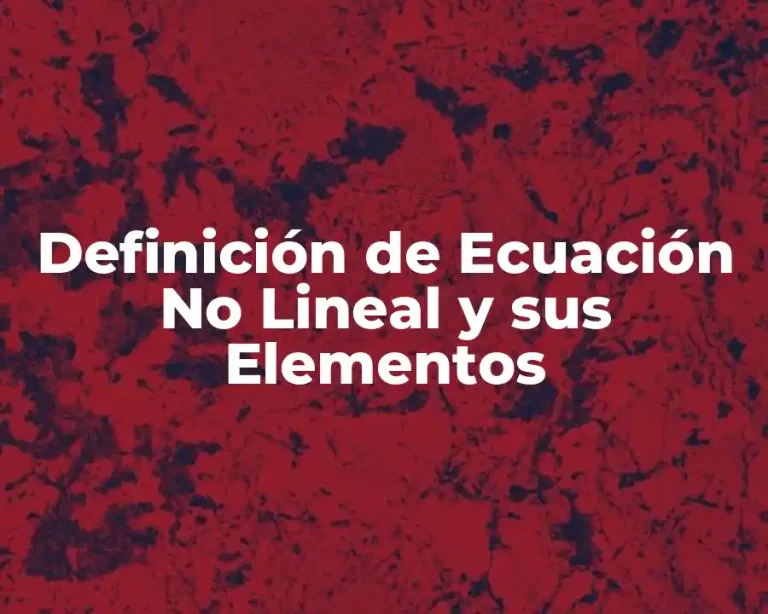Definición de Ecuación No Lineal y sus Elementos