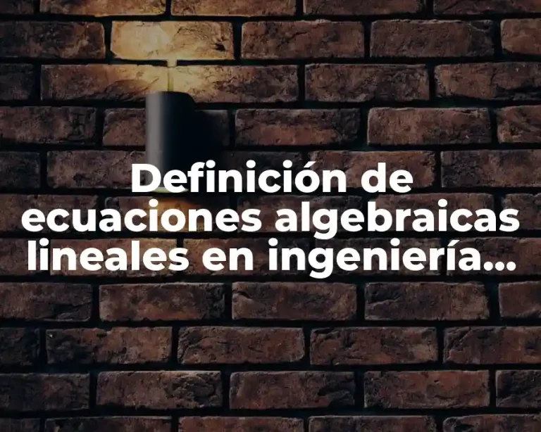 Definición de ecuaciones algebraicas lineales en ingeniería en alimentos