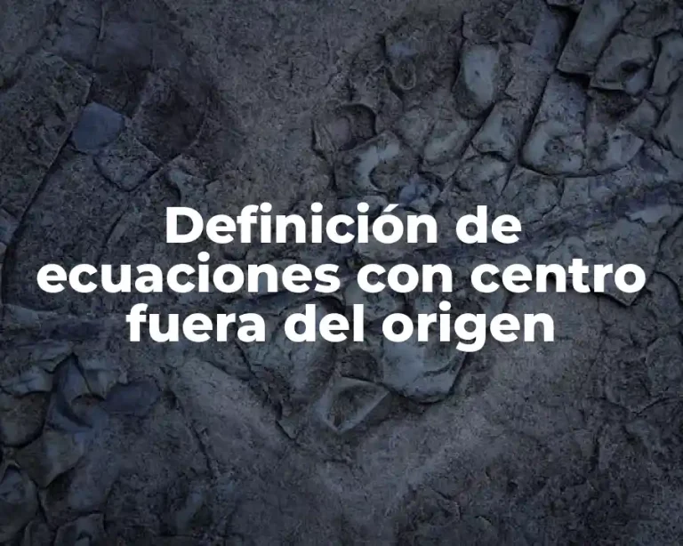 Definición de ecuaciones con centro fuera del origen