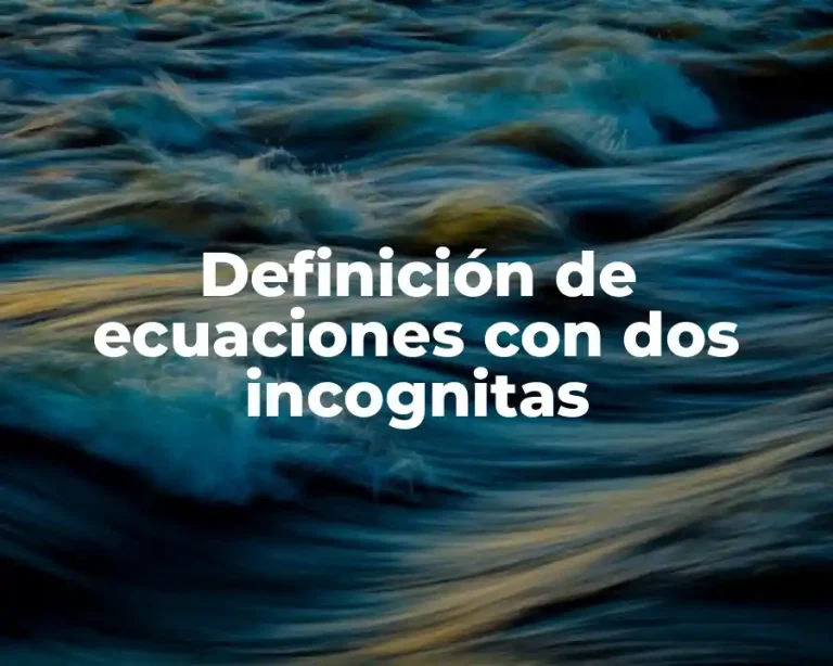 Definición de ecuaciones con dos incognitas
