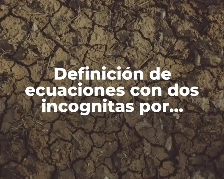 Definición de ecuaciones con dos incognitas por sustitución