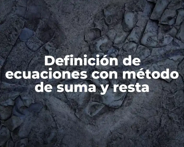 Definición de ecuaciones con método de suma y resta