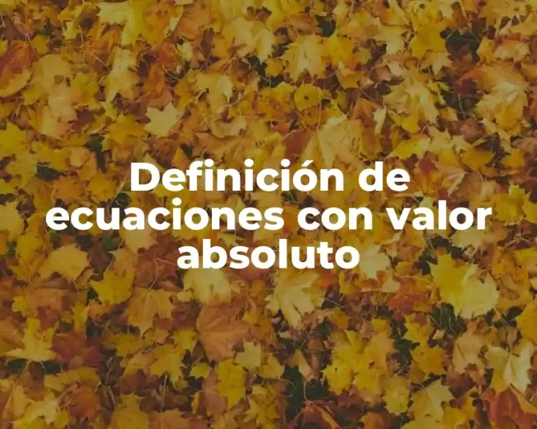 Definición de ecuaciones con valor absoluto
