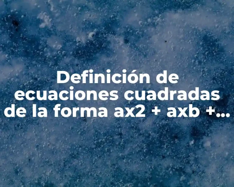 Definición de ecuaciones cuadradas de la forma ax2 + axb + b2