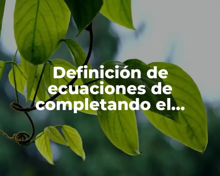 Definición de ecuaciones de completando el cuadrado resueltos