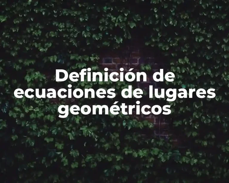 Definición de ecuaciones de lugares geométricos