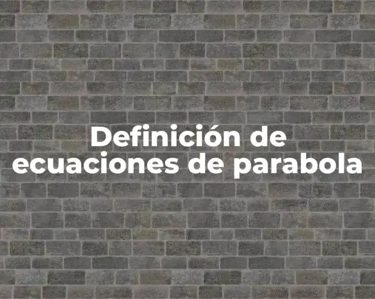 Definición de ecuaciones de parabola
