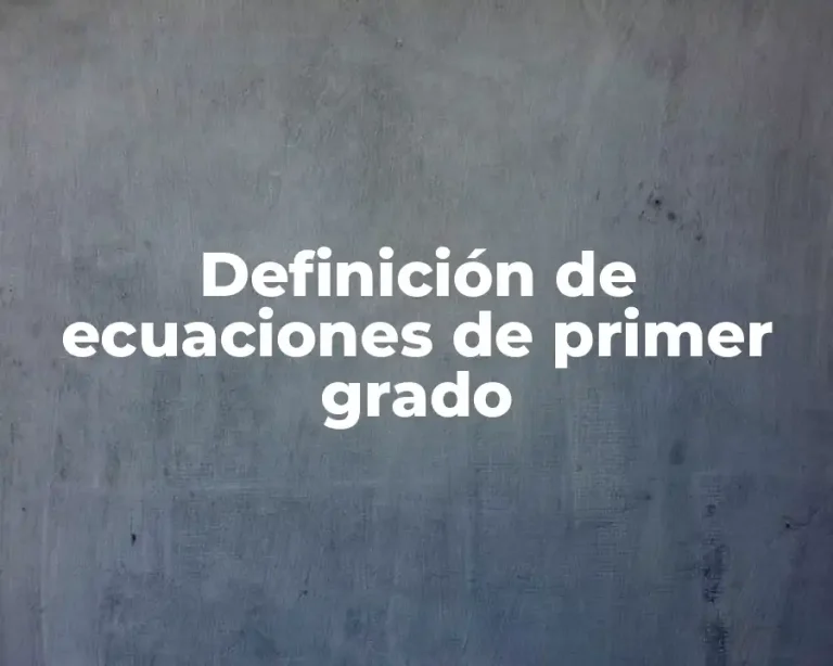 Definición de ecuaciones de primer grado