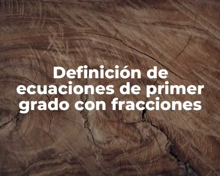 Definición de ecuaciones de primer grado con fracciones