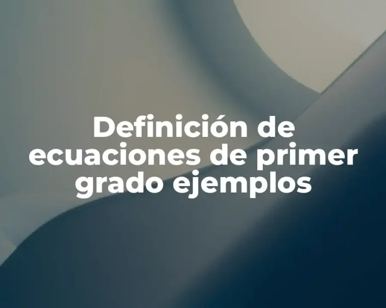 Definición de ecuaciones de primer grado ejemplos