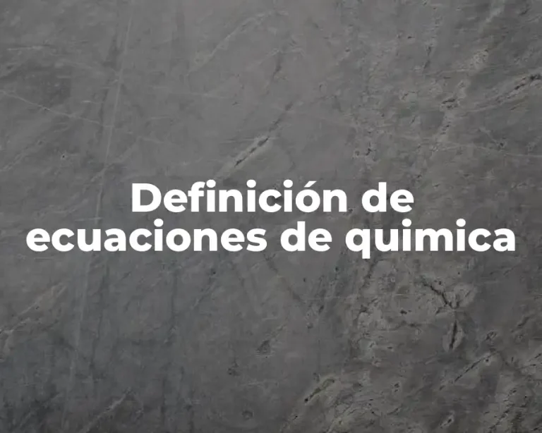 Definición de ecuaciones de quimica