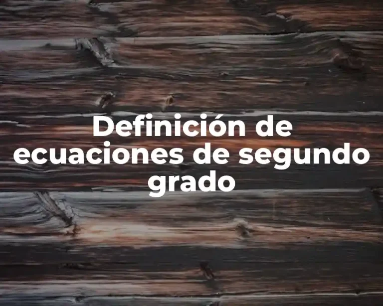 Definición de ecuaciones de segundo grado