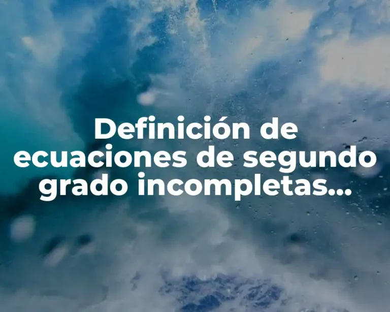 Definición de ecuaciones de segundo grado incompletas puras