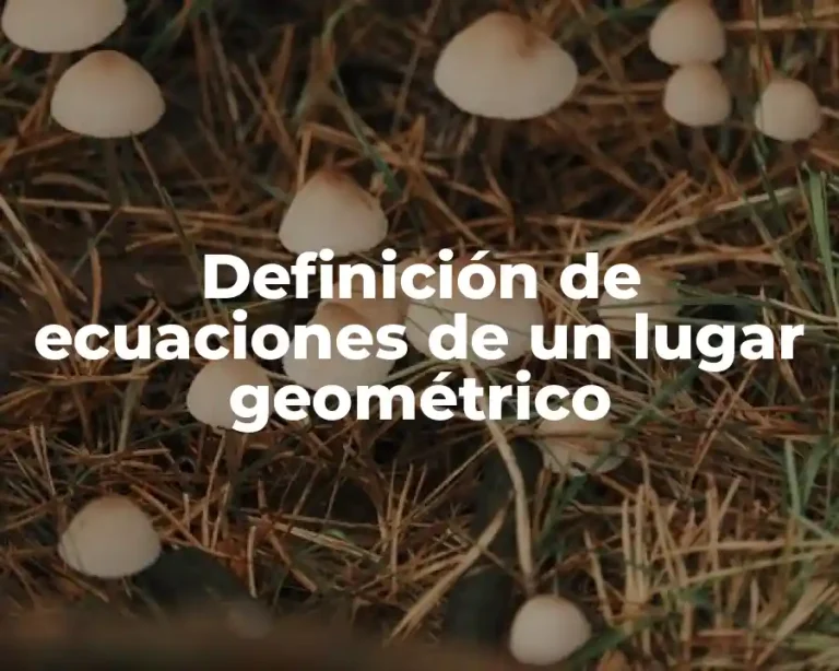Definición de ecuaciones de un lugar geométrico