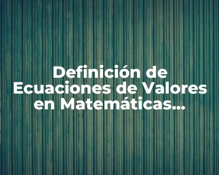 Definición de Ecuaciones de Valores en Matemáticas Financieras