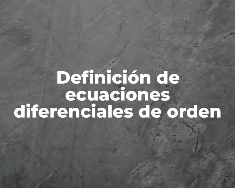 Definición de ecuaciones diferenciales de orden