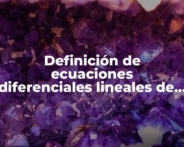 Definición de ecuaciones diferenciales lineales de primer grado
