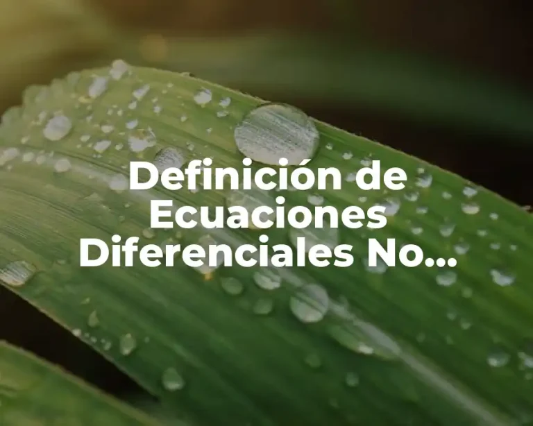 Definición de Ecuaciones Diferenciales No Lineales