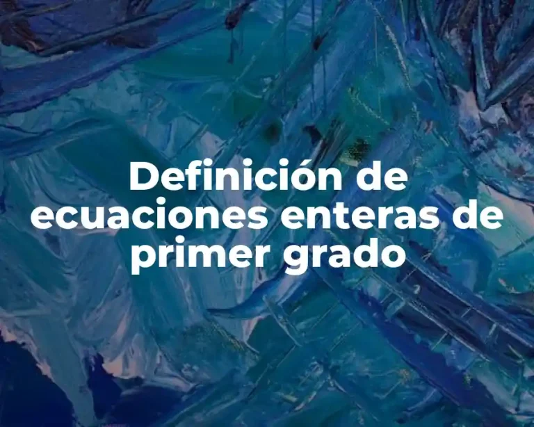 Definición de ecuaciones enteras de primer grado