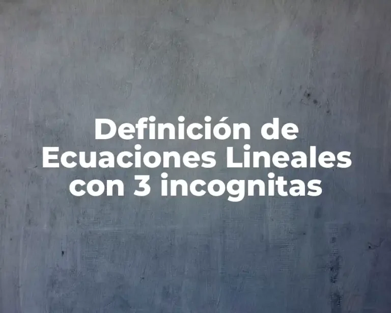 Definición de Ecuaciones Lineales con 3 incognitas