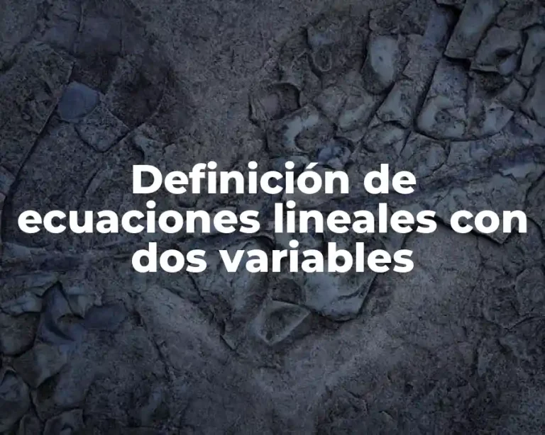 Definición de ecuaciones lineales con dos variables