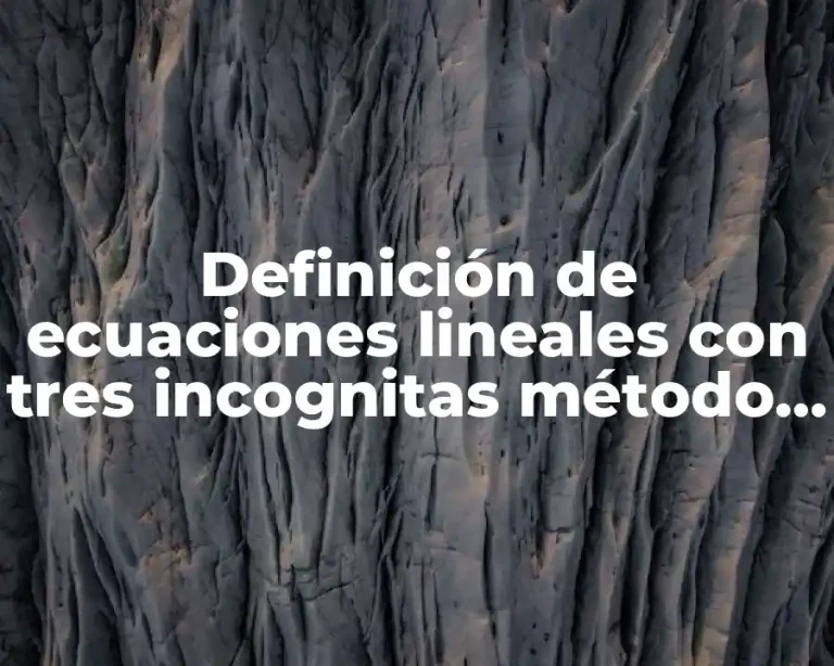 Definición de ecuaciones lineales con tres incognitas método gráfico