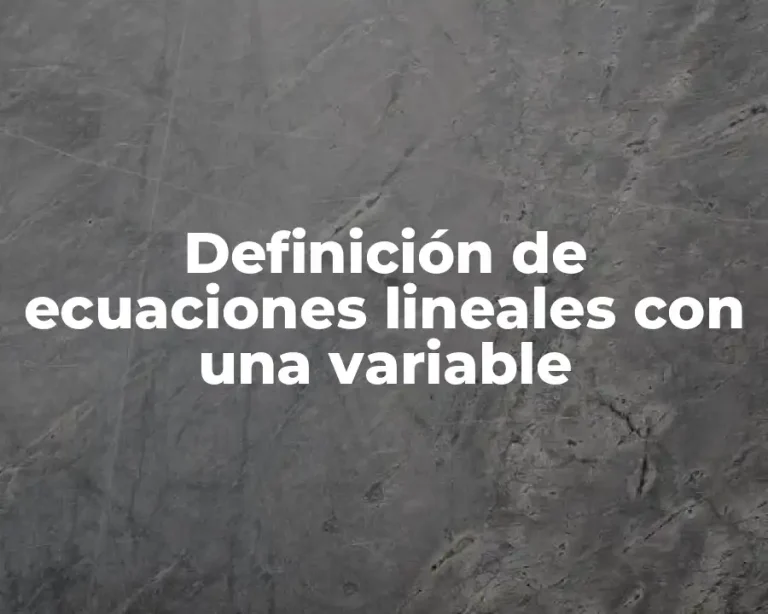 Definición de ecuaciones lineales con una variable