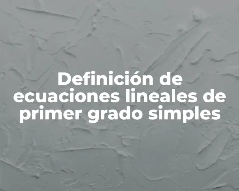 Definición de ecuaciones lineales de primer grado simples