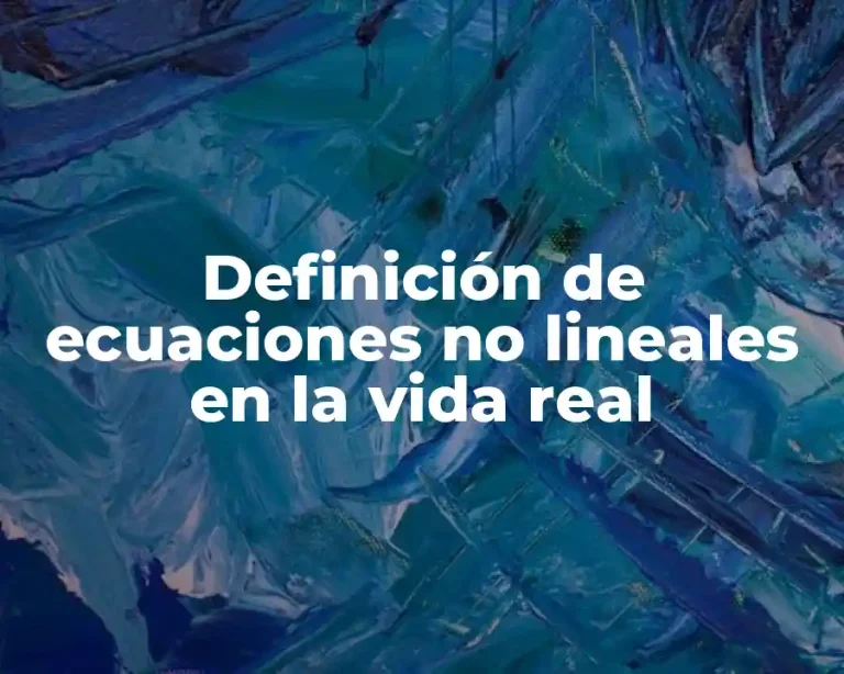 Definición de ecuaciones no lineales en la vida real