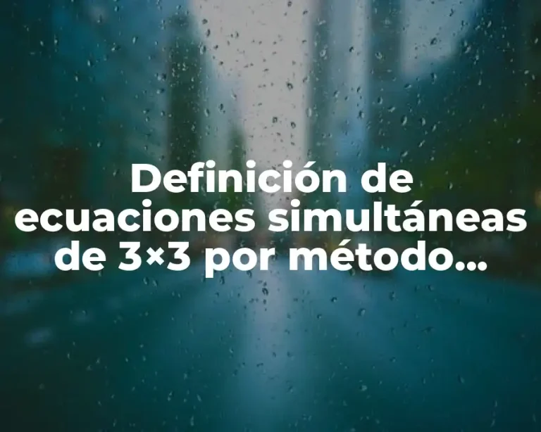 Definición de ecuaciones simultáneas de 3×3 por método determinante