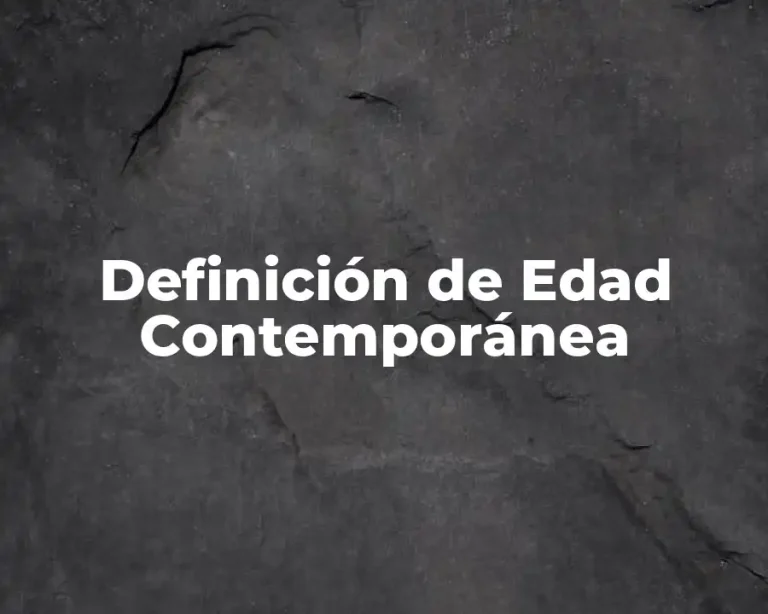 Definición de Edad Contemporánea