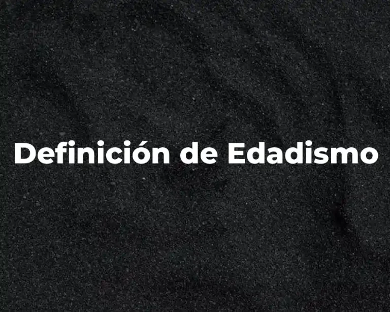 Definición de Edadismo