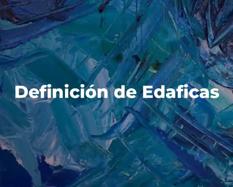 Definición de Edaficas