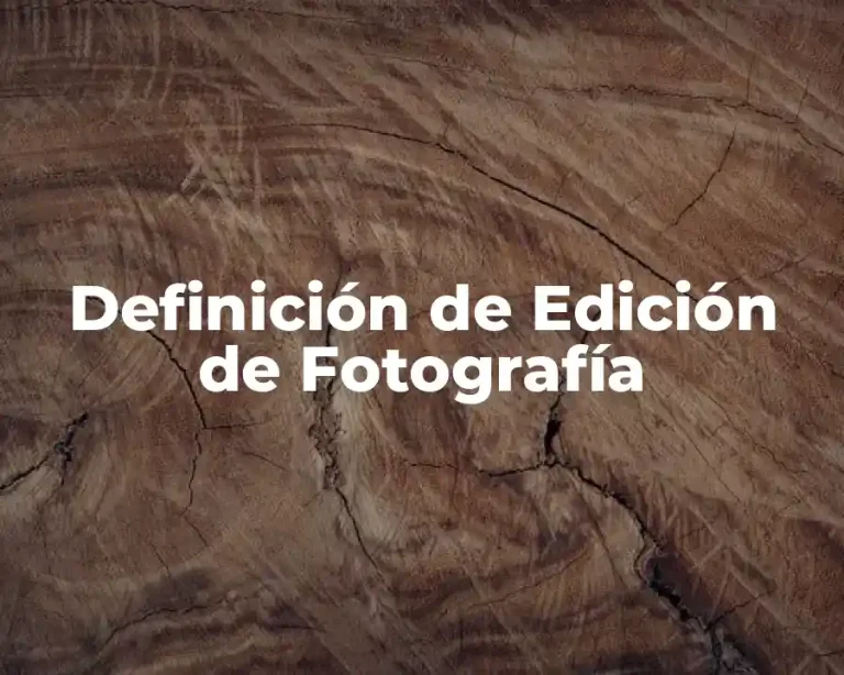 Definición de Edición de Fotografía