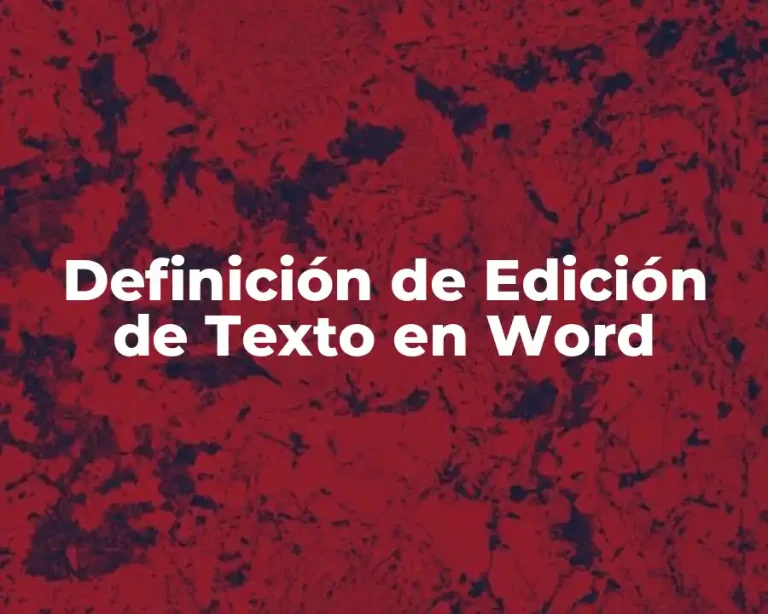 Definición de Edición de Texto en Word