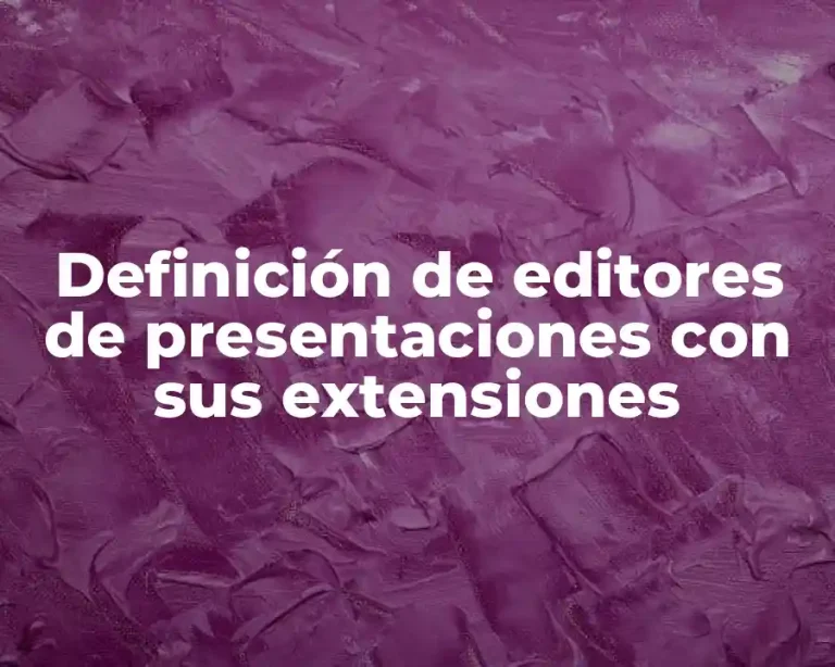 Definición de editores de presentaciones con sus extensiones