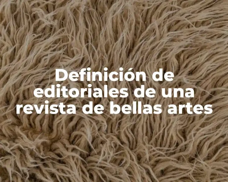 Definición de editoriales de una revista de bellas artes