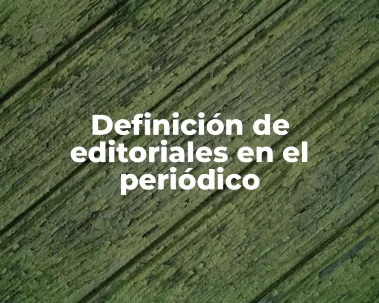 Definición de editoriales en el periódico