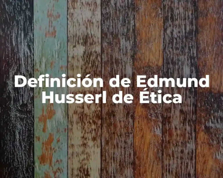 Definición de Edmund Husserl de Ética