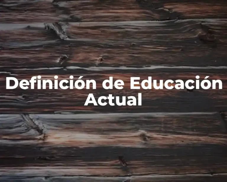 Definición de Educación Actual