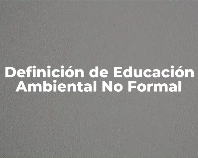 Definición de Educación Ambiental No Formal
