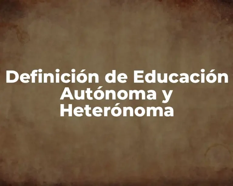 Definición de Educación Autónoma y Heterónoma